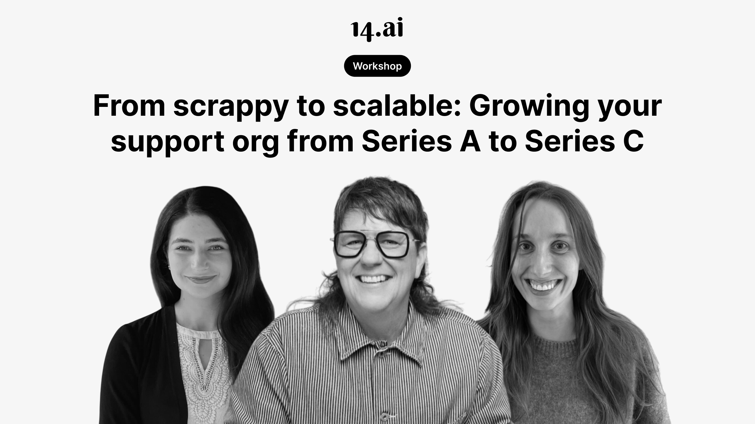 Announcing our next workshop: Live from the Bellagio: Growing your support org